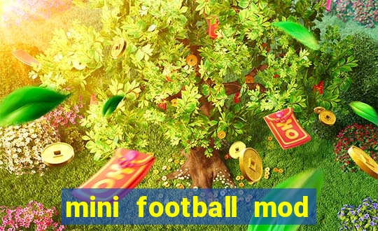 mini football mod apk (unlimited money and gems)